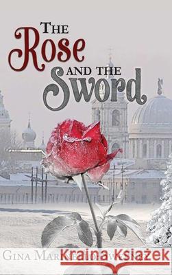 The Rose and the Sword Gina Marinello-Sweeney 9781365256653