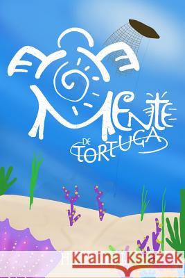 Mente De Tortuga H.G. Lukofth 9781365258497 Lulu.com