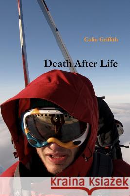 Death After Life Colin Griffith 9781365261930 Lulu.com