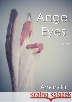 Angel Eyes Amanda Hogan 9781365262012