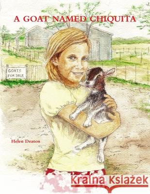 A Goat Named Chiquita Helen Deaton 9781365267543