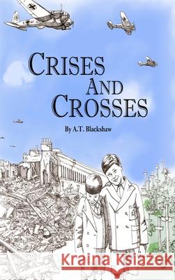 Crises and Crosses Anthony Blackshaw 9781365281259 Lulu.com