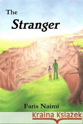 The Stranger Faris Naimi 9781365286087 Lulu.com