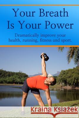 Your Breath Is Your Power Jason Kelly 9781365289842