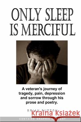 Only Sleep is Merciful Brian Sutton 9781365289965