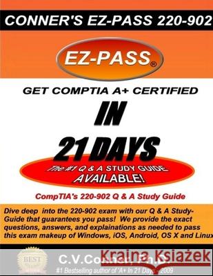 Comptia A+ in 21 Days: The 220-902 Studyguide C V Conner 9781365293689 Lulu.com
