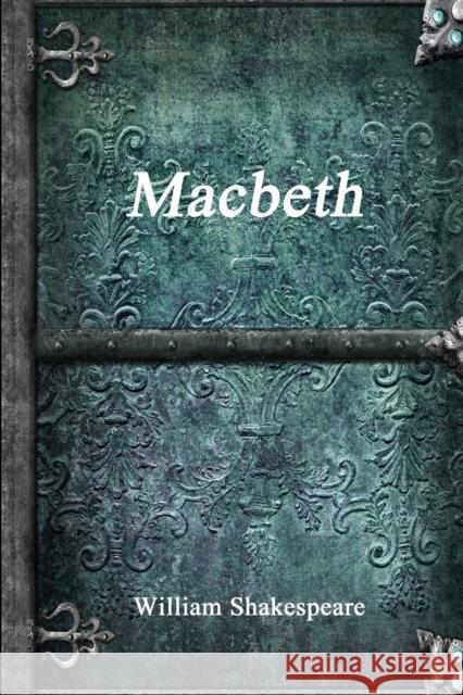 Macbeth William Shakespeare 9781365308758 Lulu.com