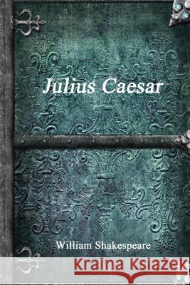 Julius Caesar William Shakespeare 9781365316173