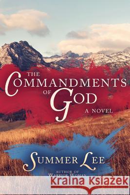 The Commandments of God Summer Lee 9781365321016