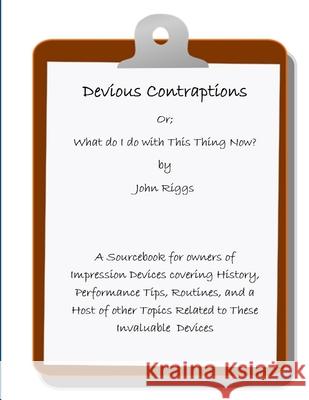 Devious Contraptions John Riggs 9781365325342