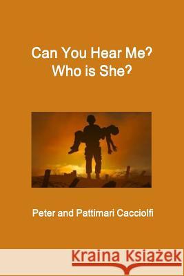 Can You Hear Me? Who is She? Cacciolfi, Pattimari Sheets 9781365326134