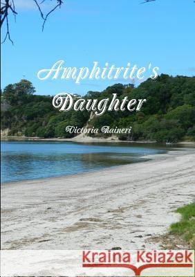 Amphitrite's Daughter Victoria Raineri 9781365331718