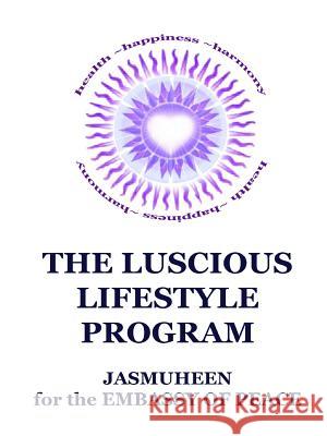 The Luscious Lifestyle Program Jasmuheen 9781365334887