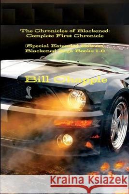 The Complete First Chronicle of Blackened Bill Chapple 9781365336676