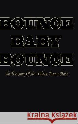 Bounce Baby Bounce The Beginning Robert, Gm 9781365340987 Lulu.com