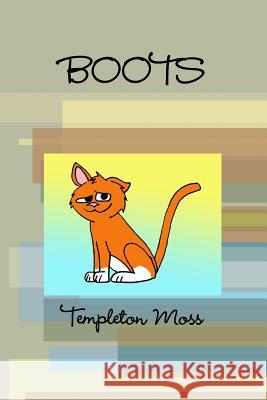 Boots Templeton Moss 9781365343872 Lulu.com