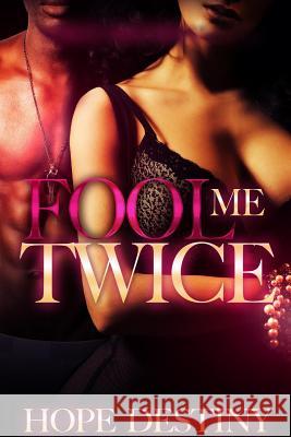 Fool Me Twice Hope Destiny 9781365346859 Lulu.com