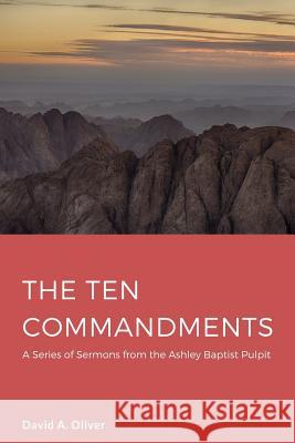 The Ten Commandments David A. Oliver 9781365351877