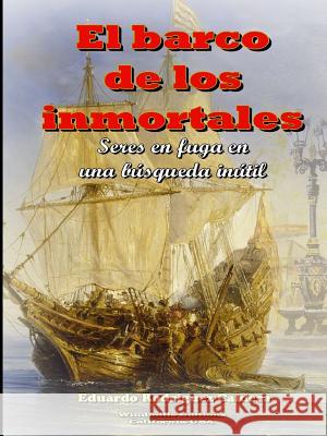 El Barco De Los Inmortales Eduardo Rodriguez Caldera 9781365352331