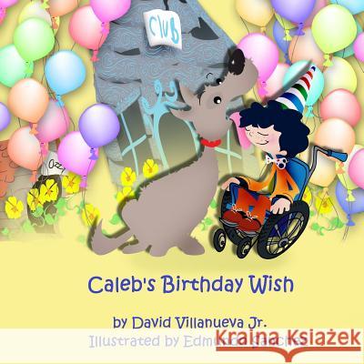 Caleb's Birthday Wish David Villanueva Jr. 9781365361098