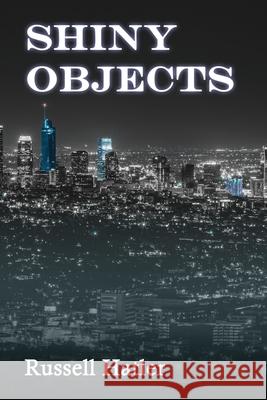 Shiny Objects Russell Hatler 9781365365157