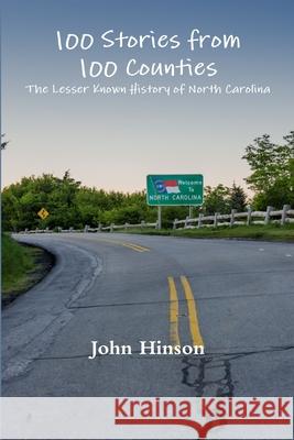 100 Stories from 100 Counties John Hinson 9781365365539