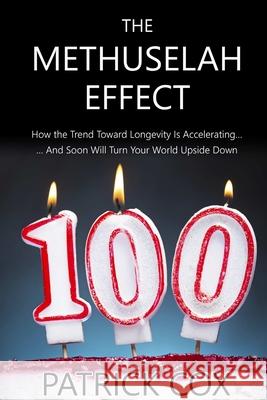 The Methuselah Effect Patrick Cox 9781365367304 Lulu.com