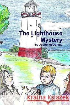 The Lighthouse Mystery Joette McDonald 9781365371493