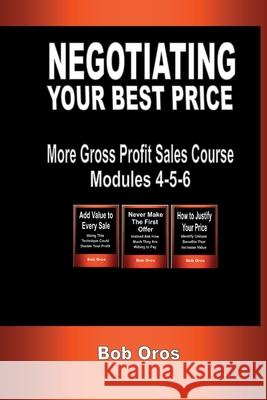 Negotiating Your Best Price Bob Oros 9781365374920 Lulu.com