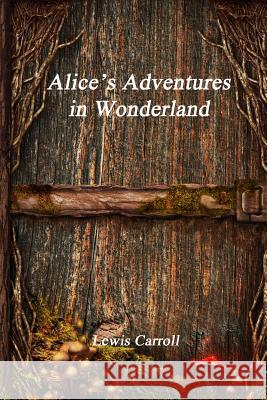 Alice's Adventures in Wonderland Lewis Carroll 9781365377778