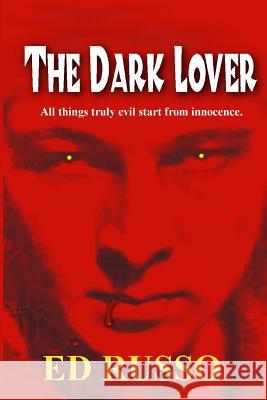 The Dark Lover Ed Russo 9781365381836 Lulu.com