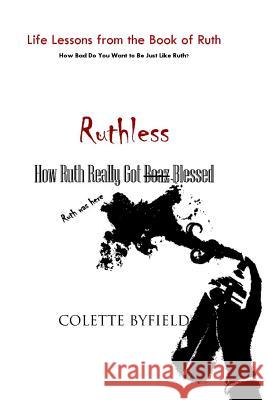 Ruthless Colette Byfield 9781365387555