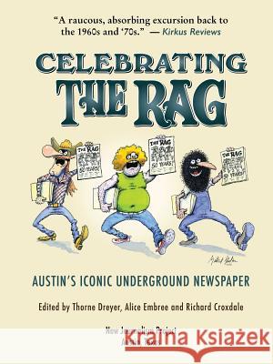 Celebrating The Rag: Austin's Iconic Underground Newspaper Embree, Alice 9781365390548 Lulu.com