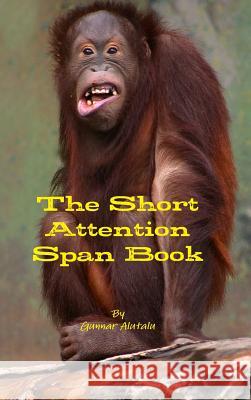 The Short Attention Span Book Gunnar Alutalu 9781365390777