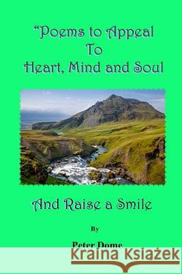 Poems to Appeal To Heart, Mind and Soul Dome, Peter 9781365393921