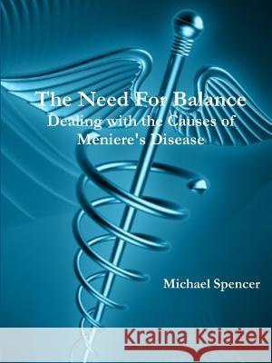 The Need for Balance Michael Spencer 9781365396861