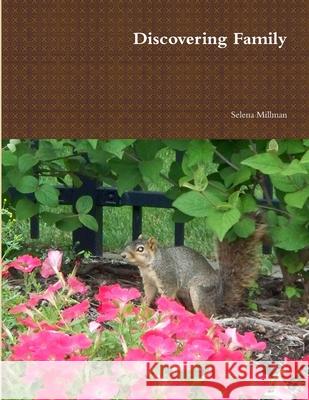 Discovering Family Selena Millman 9781365400551 Lulu.com