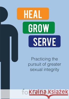 Heal Grow Serve for Men Jonathan Daugherty 9781365401268
