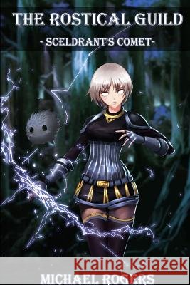 The Rostical Guild - Sceldrant's Comet Michael Rogers 9781365402036