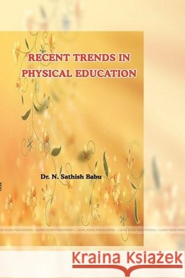 Recent Trends in Physical Education Babu, N. Sathish 9781365402630