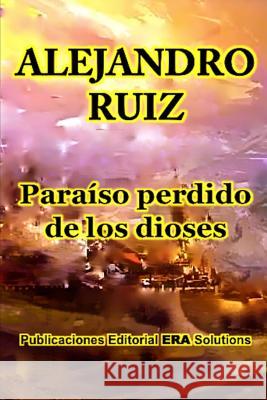 Paraiso Perdido De Los Dioses Alejandro Ruiz 9781365405570
