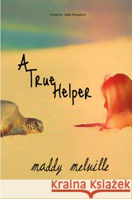 A True Helper Maddie Melville 9781365406577