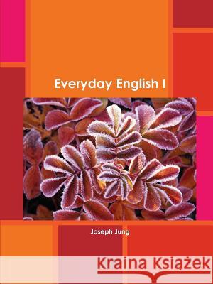 Everyday English I Joseph Jung 9781365407574