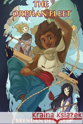 The Orphan Fleet Volume 1 Brendan Detzner 9781365428623