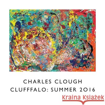 Clufffalo: Summer 2016 Charles Clough 9781365428937