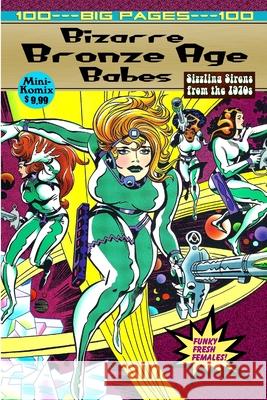 Bizarre Bronze Age Babes Mini Komix 9781365429231 Lulu.com