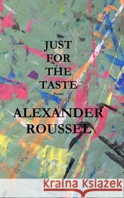 Just for the Taste Alexander Roussel 9781365435577