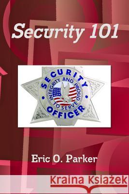 Security 101 Eric O. Parker 9781365438912