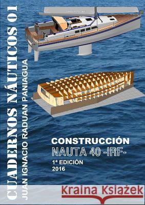 Nauta 40 Construccion JUAN IGNACIO RADUAN PANIAGUA 9781365440786