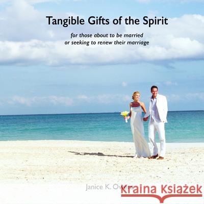 Tangible Gifts of the Spirit Janice K. Owens 9781365442186